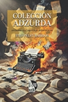 Colección AdZurDa: Antipoemas y coqueteos antipoéticos B0F5MJXSNW Book Cover