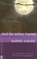 And the Wolves Howled , Fragments of Two Lifetimes 190263618X Book Cover