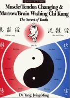 Muscle/Tendon Changing and Marrow/Brain Washing Chi Kung: The Secret of Youth (YMAA chi kung series) 0940871068 Book Cover