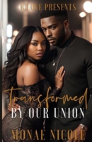 Transformed by our union B0CN4T2JL5 Book Cover
