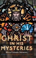 Christ in His Mysteries 1540814963 Book Cover