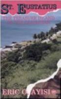 St. Eustatius: The Treasure Island of the Caribbean 0865433488 Book Cover