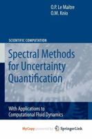 Spectral Methods for Uncertainty Quantification: With Applications to Computational Fluid Dynamics 9048135257 Book Cover