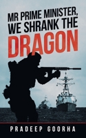 Mr Prime Minister, We Shrank the Dragon 1543707130 Book Cover
