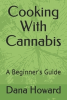 Cooking With Cannabis: A Beginner's Guide B08S4TJZ3M Book Cover