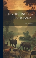 Diversions of a Naturalist 1022142410 Book Cover
