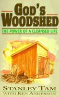 God's Woodshed: The Power of a Cleansed Life 0889650950 Book Cover