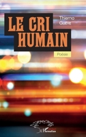 Le cri humain. Poésie (Harmattan Sénégal) (French Edition) 2343211035 Book Cover