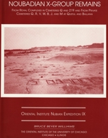 Excavations Between Abu Simbel and the Sudan Frontier, Part 9: Noubadian X-Group Remains from Royal Complexes in Cemeteries Q and 219 and Private Ceme 0918986745 Book Cover