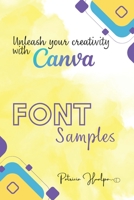 Unleash your creativity with Canva: Font Samples B0CLB3B95Q Book Cover