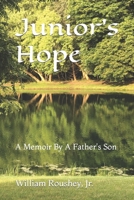 Junior's Hope: A Memoir of a Father's Son 151698966X Book Cover