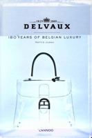 Delvaux: 180 Years of Belgian Luxury 902098599X Book Cover