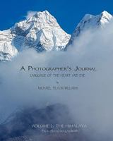 A Photographer's Journal: Language of the Heart and Eye, Volume 2: The Himalaya 1460957377 Book Cover