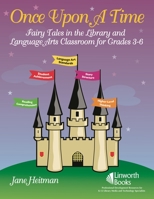 Once upon a Time: Fairy Tales in the Library and Language Arts Classroom for Grades 3-6 158683231X Book Cover