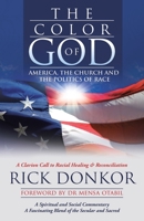 The Color of God: America, the Church, and the Politics of Race 1640887539 Book Cover