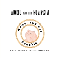 Momo and Her Pumpkin 136545360X Book Cover