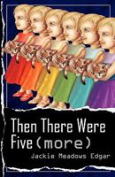 And Then There Were Five (More) 0982810210 Book Cover