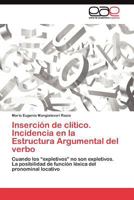 Insercion de Clitico. Incidencia En La Estructura Argumental del Verbo 3845484578 Book Cover