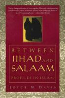 Between Jihad and Salaam: Profiles in Islam 0312217811 Book Cover