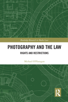 Photography and the Law: Rights and Restrictions 1138604771 Book Cover