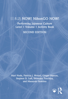 ???NOW! NihonGO NOW!: Performing Japanese Culture – Level 1 Volume 1 Activity Book 1032758562 Book Cover