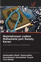 Najwiekszym cudem Mahometa jest Swiety Koran (Polish Edition) 6208605873 Book Cover