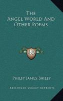 The Angel World, and Other Poems 0469421770 Book Cover