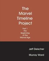 The Marvel Timeline Project, Part 1 1461012732 Book Cover