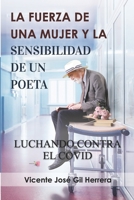 LA FUERZA DE UNA MUJER Y LA SENSIBILIDAD DE UN POETA: LUCHANDO CONTRA EL COVID (CRISTINA Y EL COVID) B0988XQCM2 Book Cover