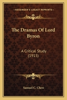 The Dramas of Lord Byron: A Critical Study (Hesperia. Erganzungsreihe: Schriften Zur Englischen Philologie, 3. Heft) 0548779368 Book Cover