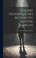Galerie Historique des Acteurs du Théâtre Français 1020931884 Book Cover