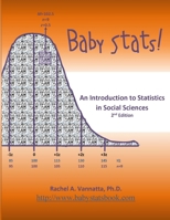 Baby Stats! An Introduction to Statistics in Social Sciences (2nd Edition) 1716420687 Book Cover