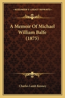 A Memoir of Michael William Balfe 1164538756 Book Cover