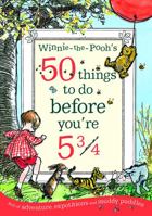 Winnie-the-Pooh's 50 things to do before you're 5 3/4 1405289538 Book Cover