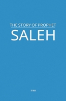 The Story of Prophet Saleh B0F69F9ZHQ Book Cover