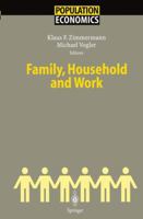 Family, Household and Work (Population Economics) 3642624391 Book Cover