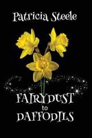 Fairydust to Daffodils: A Memoir: A child with Cystic Fibrosis and her mother's choices 0989001342 Book Cover