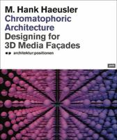Chromatophoric Architecture: Designing for 3D Media Facades 3939633968 Book Cover