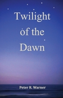 Twilight of the Dawn 1922449202 Book Cover