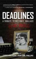 Deadlines: A Tribute to William E. Wallace 1946502480 Book Cover