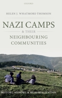 Nazi Camps and Their Neighbouring Communities: History, Memory, and Memorialization 0198789777 Book Cover