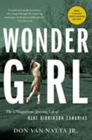 Wonder Girl: The Magnificent Sporting Life of Babe Didrikson Zaharias 0316067490 Book Cover