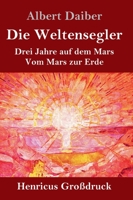 Die Weltensegler: Drei Jahre auf dem Mars & Vom Mars zur Erde 8027311640 Book Cover