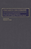 Percussion Discography: An International Compilation of Solo and Chamber Percussion Music (Discographies) 0313268673 Book Cover