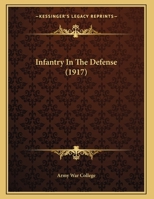 Infantry In The Defense 116187464X Book Cover