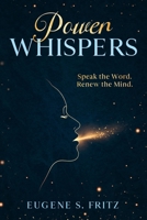 Power Whispers: Speak the Word. Renew the Mind. B0GXL9KG7H Book Cover