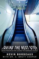Taking The Next Step: Seven Principles For Leading The Emerging Church 1425998712 Book Cover