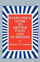 Everyone's Guide to Better Food and Nutrition 0824601831 Book Cover