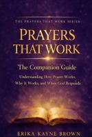 Prayers That Work , Companion Guide: Understanding How Prayer Works, Why It Works, and When God Responds (Prayers That Work Series) B0GVTDGFK6 Book Cover