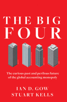 The Big Four: The Curious Past and Perilous Future of the Global Accounting Monopoly 1523098015 Book Cover